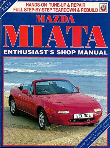 Mazda Miata Mx5 Enthusiast's Shop Manual - Grainger, Rod; Shoemark, Pete