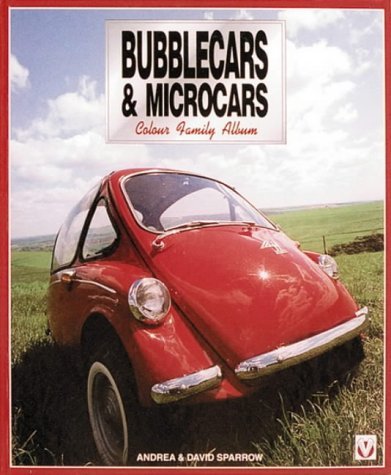 Bubblecars & Microcars: The Colour Family Album - Sparrow, Andrea; David, Neil, Sr.