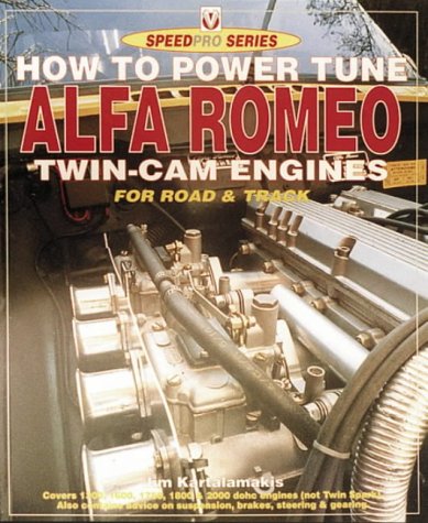 How to Power Tune Alfa Romeo Twin-Cam Engines for Road Track (Speedpro Series) - Jim Kartalamakis