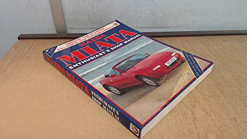 Stock image for Mazda Miata 1.6 Liter Enthusiast's Shop Manual for sale by Silent Way Books