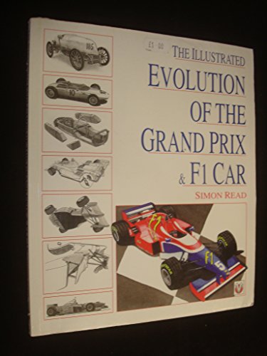 The Illustrated Evolution of the Grand Prix F1 Car the First 100 Years (9781874105916) by Read, Simon
