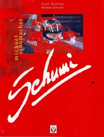 Stock image for Schumi: Michael Schumacher [Hardcover] Ferdi Kraling and Helmut Zwickl for sale by Broad Street Books