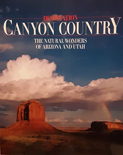 Beispielbild fr Destination Canyon Country: Natural Wonders of Arizona and Utah (Windsor Destination Guides) zum Verkauf von AwesomeBooks