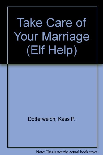 Stock image for Take Care of Your Marriage (Elf Help) for sale by Reuseabook