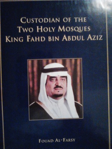 Imagen de archivo de Custodian of the Two Holy Mosques, King Fahd bin Abdul Aziz a la venta por Better World Books: West
