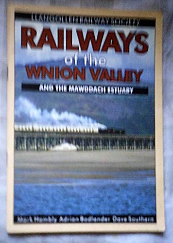 Stock image for RAILWAYS OF THE WNION VALLEY: AND THE MAWDDACH ESTUARY for sale by Zubal-Books, Since 1961