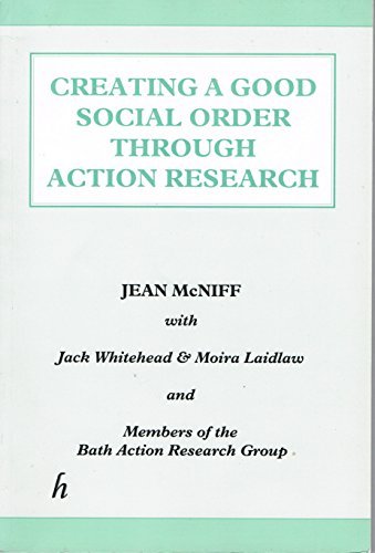 Imagen de archivo de Creating a Good Social Order Through Action Research a la venta por The Guru Bookshop
