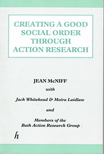 Creating a Good Social Order Through Action Research