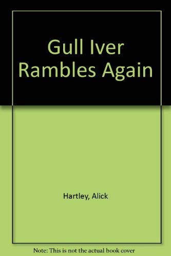 Gull Iver Rambles Again (9781874155546) by Alick Hartley