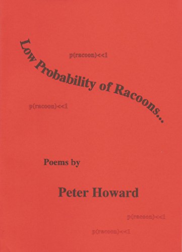 Low probability of racoons--: Poems (9781874161264) by Peter Howard