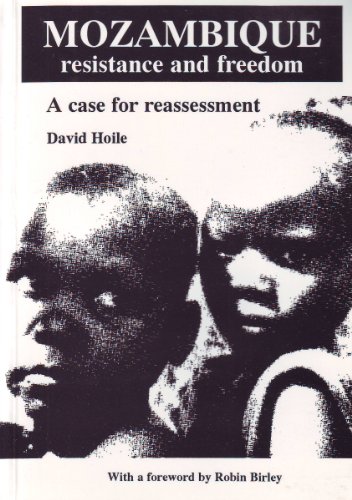 Beispielbild fr Mozambique, Resistance and Freedom: A Case for Reassessment zum Verkauf von Anybook.com