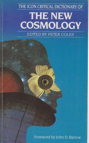 The Icon Critical Dictionary of the New Cosmology
