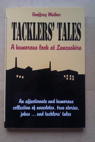 Beispielbild fr Tacklers' Tales: Humorous Look at Lancashire zum Verkauf von AwesomeBooks
