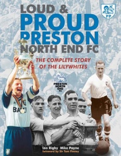 Imagen de archivo de Loud and Proud Preston: The Complete Story of the Lilywhites a la venta por GF Books, Inc.