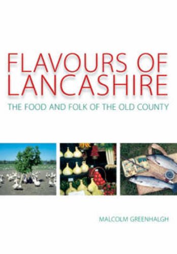 9781874181392: Flavours of Lancashire: The Food and Folk of the Old County