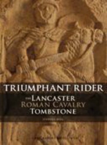 Beispielbild fr The Lancaster Roman Cavalry Stone: Triumphant Rider zum Verkauf von WorldofBooks