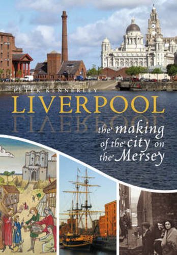 Stock image for Liverpool: The Making of the City on the Mersey for sale by GF Books, Inc.