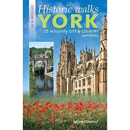 9781874181743: Historic Walks in & Around York: 25 Leisurely City & Country Rambles