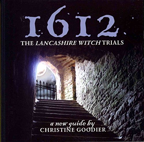 9781874181774: 1612: the Lancashire Witch Trials: A New Guide by Christine Goodier