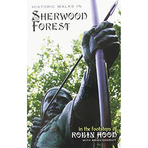 Stock image for Historic Walks in Sherwood Forest: in the Footsteps of Robin Hood for sale by WorldofBooks