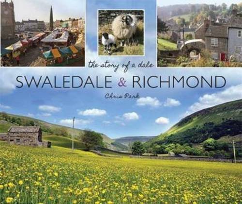 9781874181958: Swaledale & Richmond: The Story of a Dale [Lingua Inglese]