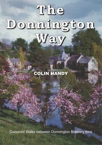 Stock image for The Donnington Way: a History of Donnington Brewery and Walk Between the Donnington Inns (Walkabout Series) for sale by WorldofBooks