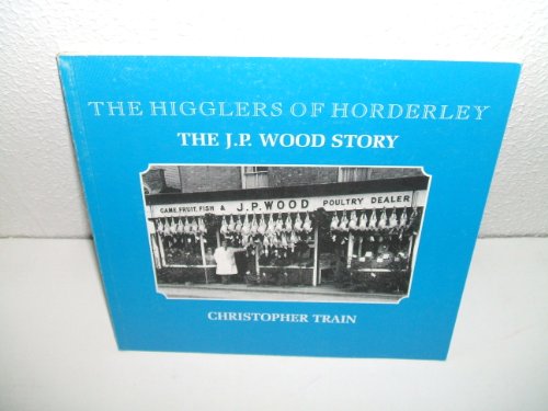 9781874200123: The Higglers of Horderley: the JP Wood Story
