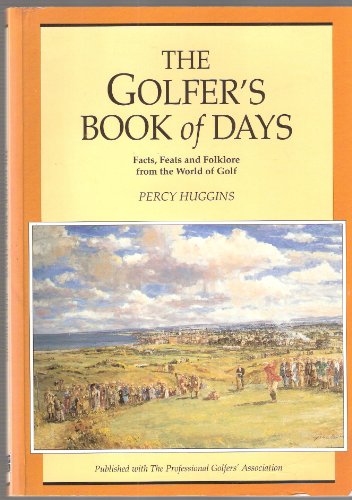 Beispielbild für The Golfer's Book of Days - Facts, Feats and Folklore from the World of Golf zum Verkauf von medimops