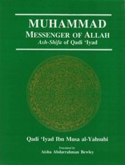 Stock image for Muhammad, Messenger of Allah: Ash-shifa of Qadiiyad for sale by Big River Books