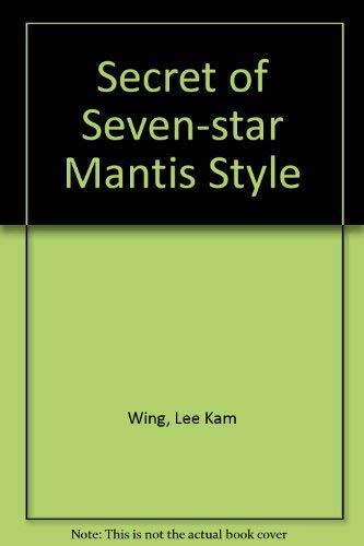 9781874250012: Secrets of Seven-star Mantis Style