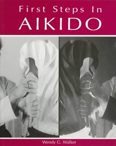 Beispielbild fr First Steps in Aikido zum Verkauf von HPB Inc.