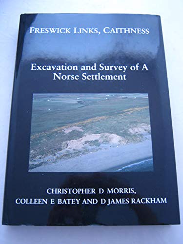 Stock image for Freswick Links, Caithness: Excavation and Survey of a Norse Settlement for sale by Voltaire and Rousseau Bookshop