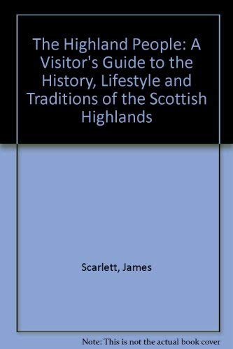 Imagen de archivo de The Highland People: A Visitor's Guide to the History, Lifestyle and Traditions of the Scottish Highlands a la venta por ThriftBooks-Dallas
