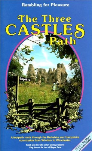 Imagen de archivo de The Three Castles Path: A Footpath Journey Through the Berkshire and Hampshire Countryside from Windsor to Winchester Based Upon 13th Century Journeys . of the Magna Carta (Rambling for Pleasure S.) a la venta por WorldofBooks