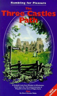 Beispielbild fr The Three Castles Path: Footpath Route from Windsor to Winchester Based Upon the 13th- Century Journeys of King John at the Time of Magna Canta (Rambling for Pleasure S.) zum Verkauf von WorldofBooks
