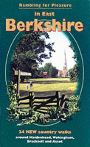 Stock image for Rambling for Pleasure in East Berkshire: 24 New Country Walks Around Maidenhead, Wokingham, Bracknell and Ascot (Rambling for Pleasure S.) for sale by WorldofBooks