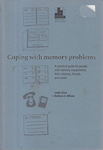 Coping with memory problems: A practical guide for people with memory impairments, their relatives, friends and carers (9781874261117) by Clare, Linda