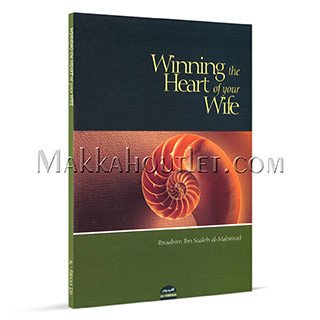 Stock image for WINNING THE HEART OF YOUR WIFE. for sale by WorldofBooks