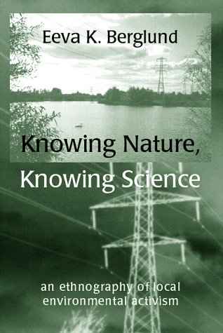 Beispielbild fr Knowing Nature, Knowing Science: Ethnology of Local Environmental Activism zum Verkauf von AwesomeBooks