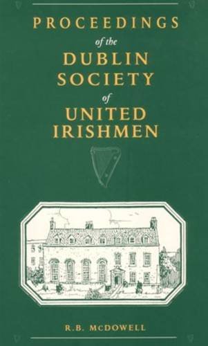 Imagen de archivo de Proceedings of the Dublin Society of United Irishmen a la venta por Revaluation Books