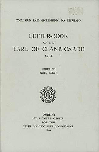 Imagen de archivo de The Letter Book of the Earl of Clanricarde 1643-1647 a la venta por Revaluation Books