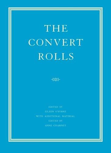 9781874280644: The Convert Rolls: The Calendar of the Convert Rolls 1703-1838,