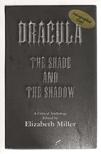 DRACULA - THE SHADE AND THE SHADOW: A Critical Anthology. - [Stoker, Bram] Miller, Elizabeth, editor.