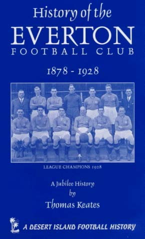 Stock image for The History of Everton Football Club 1878-1929 (Desert Island Football Histories) for sale by GF Books, Inc.