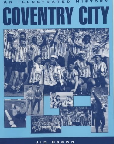 Imagen de archivo de Coventry City: An Illustrated History (Desert Island Football Histories) a la venta por WorldofBooks