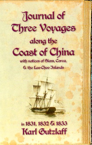 Beispielbild fr Journal of Three Voyages Along the Coast of China in 1831, 1832 and 1833: With Notices of Siam, Corea and the Loo Choo Islands (Desert Island Travel S.) zum Verkauf von Madrona Books