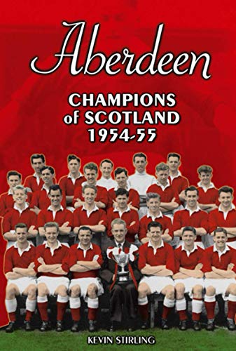 Stock image for Aberdeen: Champions of Scotland 1954-55 for sale by ThriftBooks-Atlanta