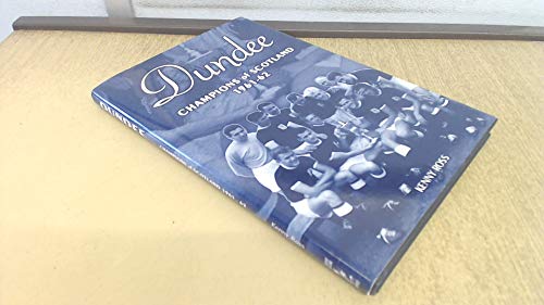 Stock image for Dundee: Champions of Scotland 1961-62 (Desert Island Football Histories) for sale by WorldofBooks
