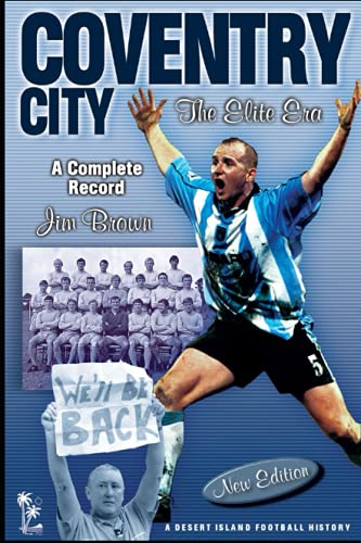 Coventry City: The Elite Era 1967-2001 (9781874287834) by Brown, Jim