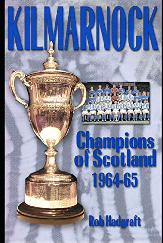 Stock image for Kilmarnock: Champions of Scotland 1964-65 for sale by WorldofBooks